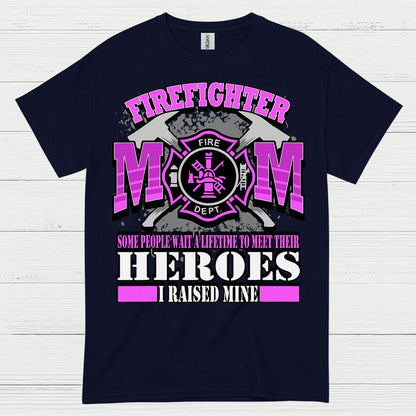 Firefighter Mom I Raised My Hero Pink T Shirt