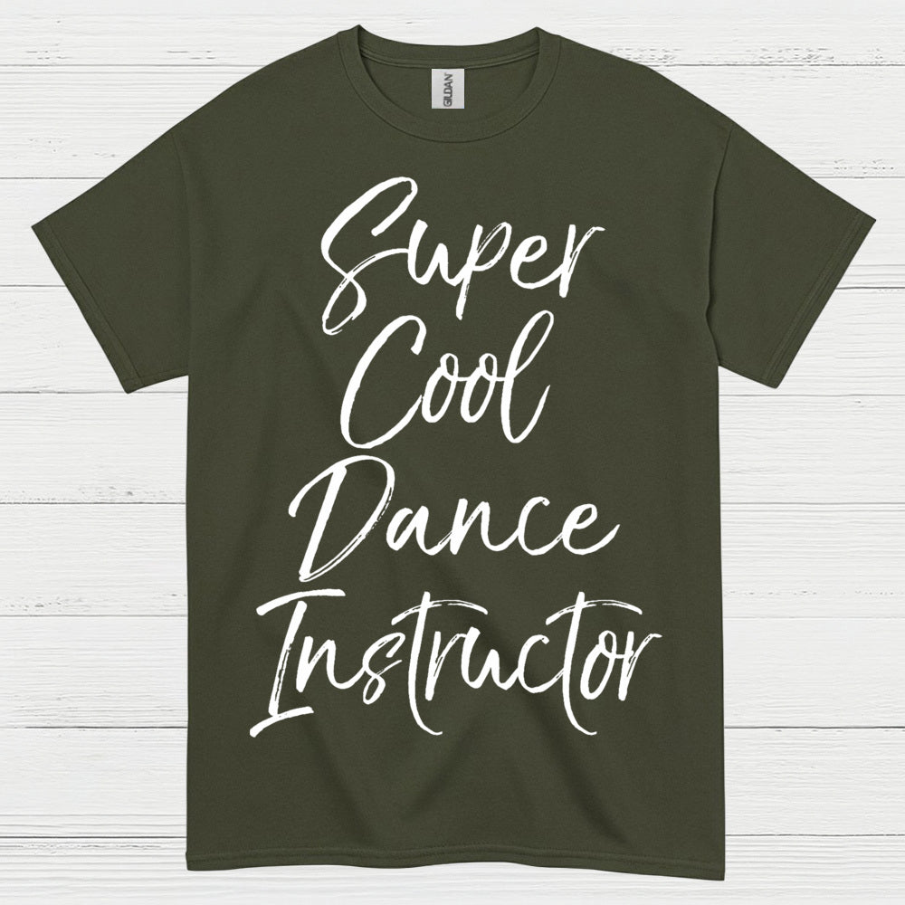 Super Cool Dance Instructor T Shirt