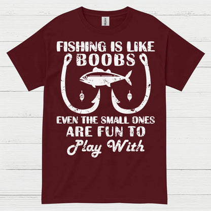 Fishing Is Like Boobs Funny T Shirt