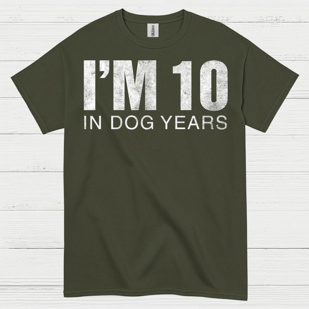 Im 10 in Dog Years Funny Quote T Shirt