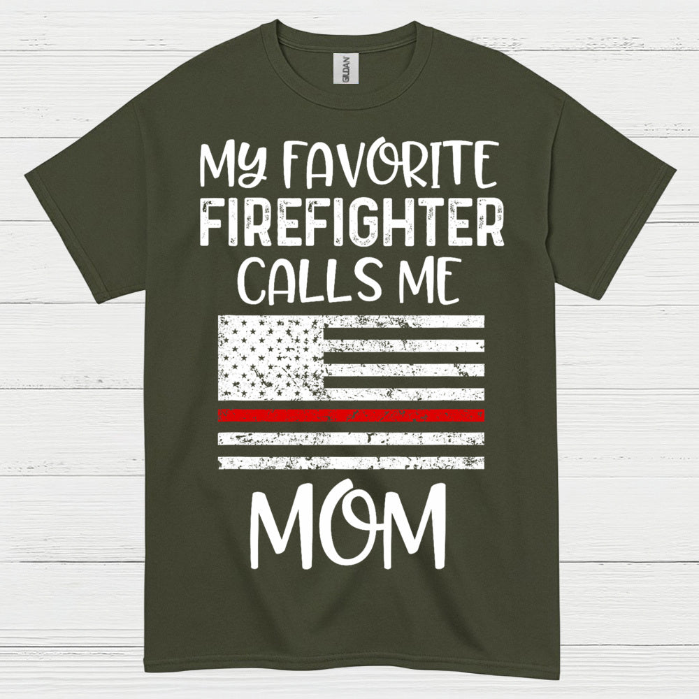 My Favorite Firefighter Calls Me Mom T Shirt
