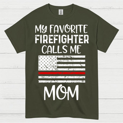 My Favorite Firefighter Calls Me Mom T Shirt