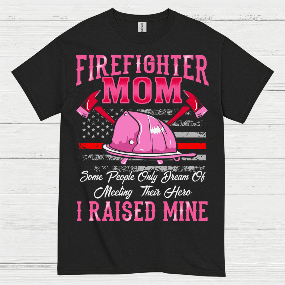 Firefighter Mom I Raised Mine Pink T Shirt