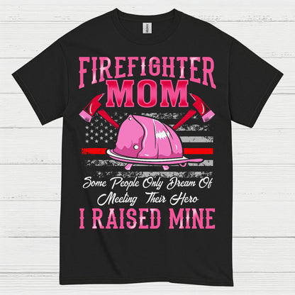 Firefighter Mom I Raised Mine Pink T Shirt