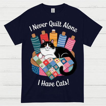 I Never Quilt Alone Cat Quilting T Shirt