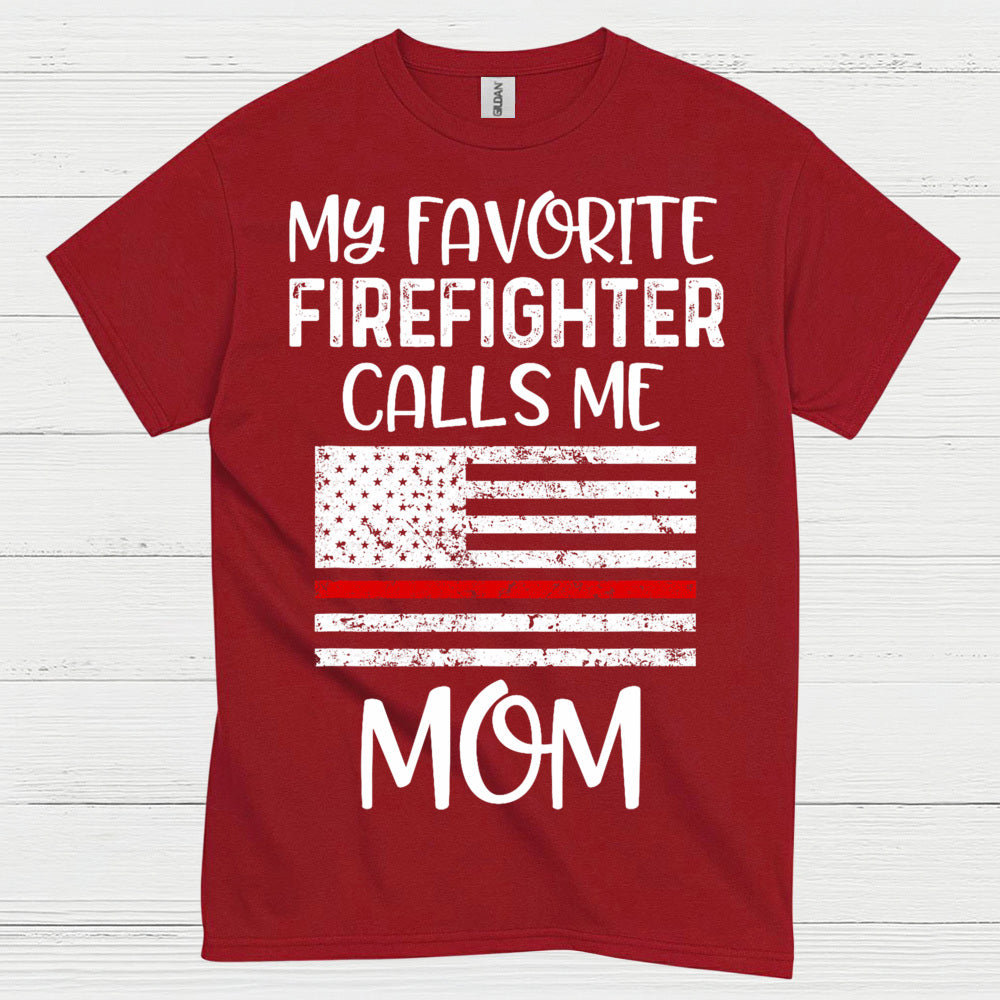 My Favorite Firefighter Calls Me Mom T Shirt