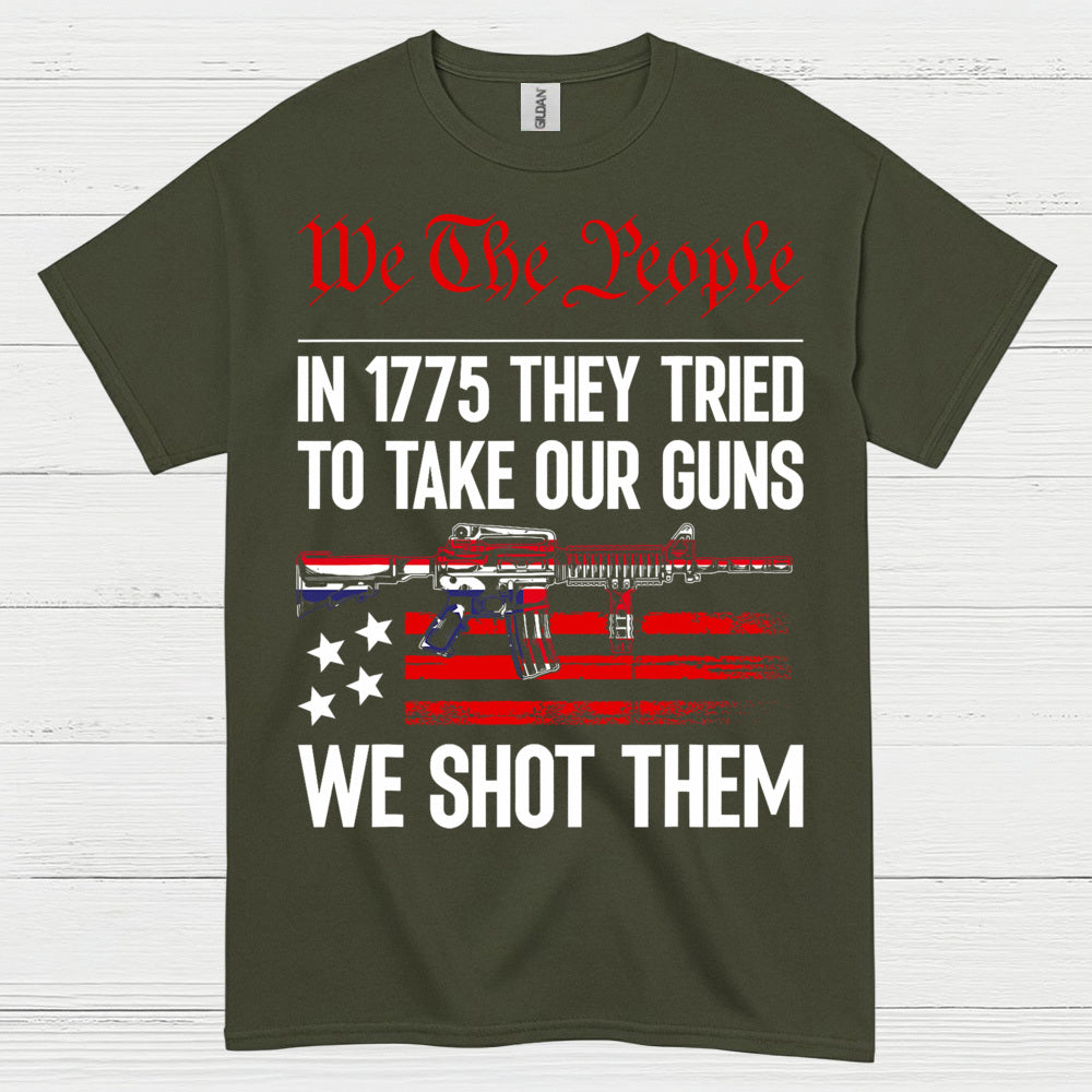 We The People 1775 We Shot Them T Shirt