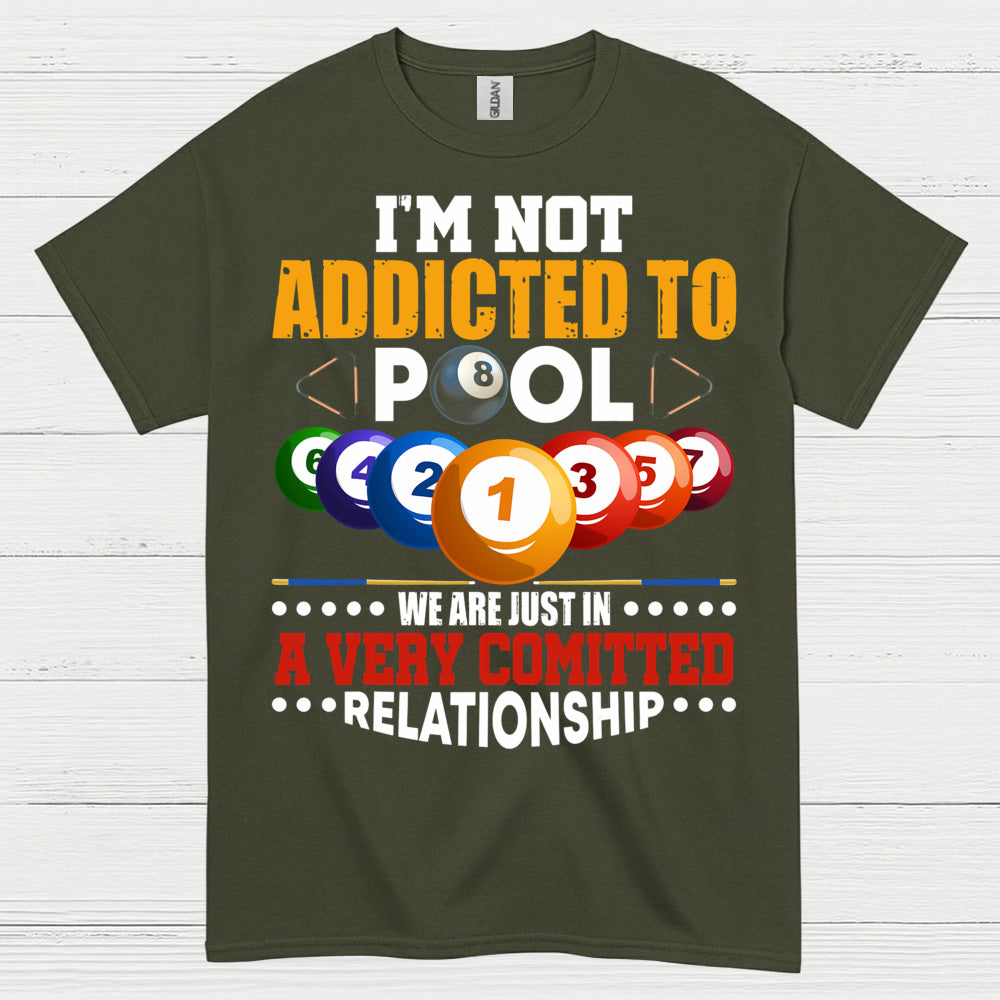 Not Addicted To Pool Funny T Shirt