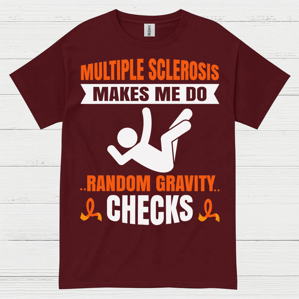 Random Gravity Checks Multiple Sclerosis T Shirt