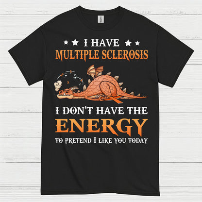 No Energy To Pretend T Shirt