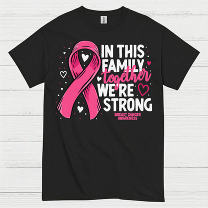 In This Family Together We're Strong Breast Cancer T Shirt