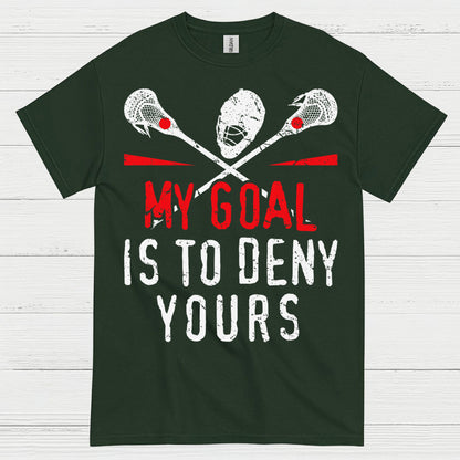 My Goal Is To Deny Yours Lacrosse T Shirt