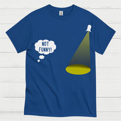 Not Funny Theatre Humor T Shirt