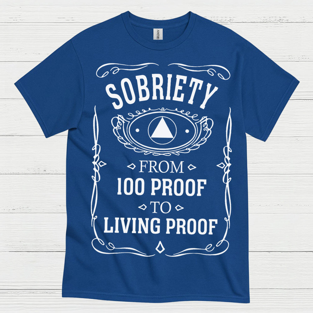 Sobriety Living Proof T Shirt