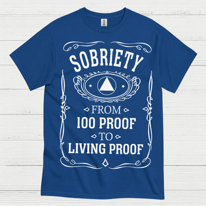 Sobriety Living Proof T Shirt