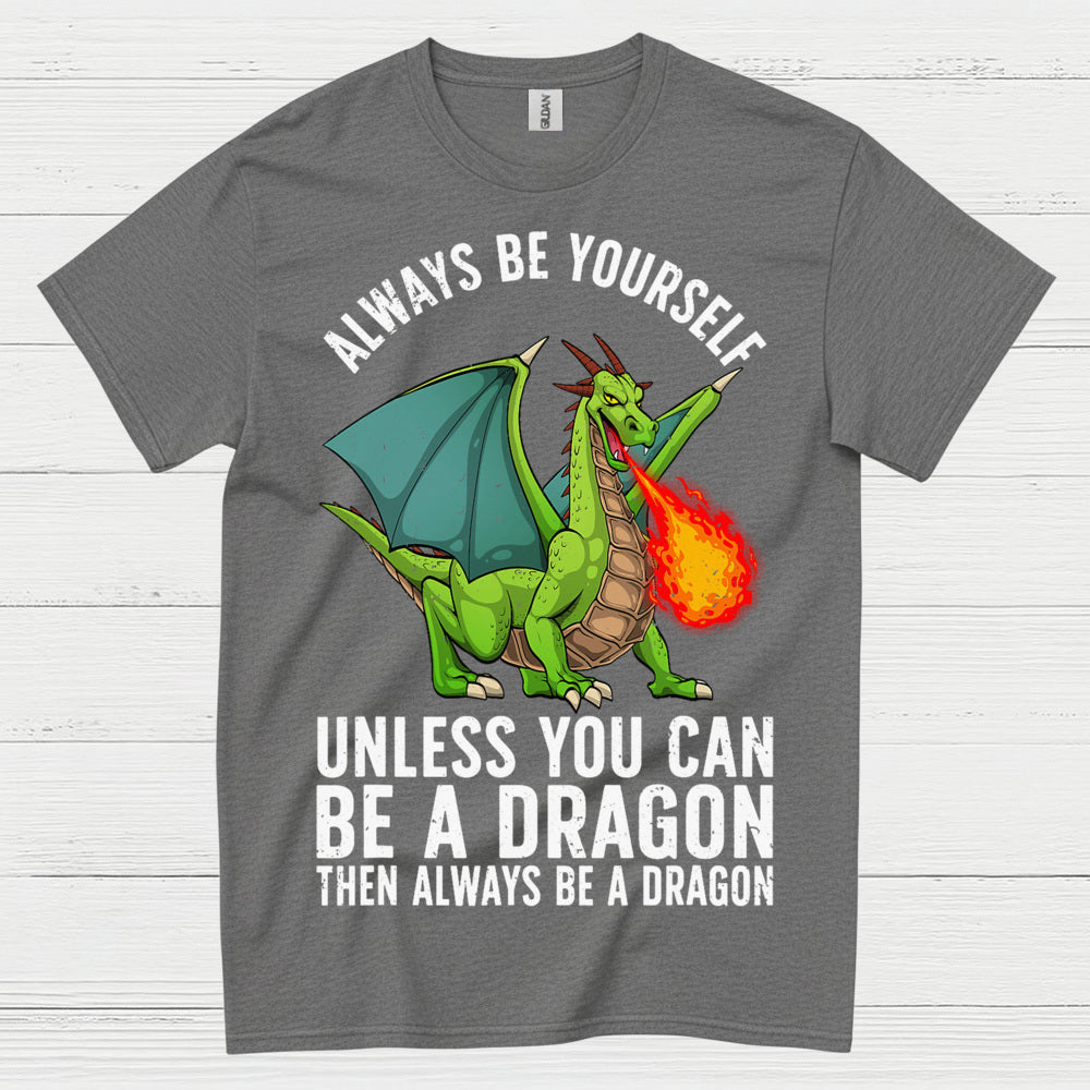 Always Be Yourself Dragon T Shirt