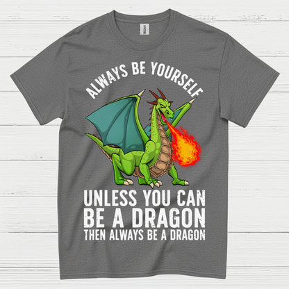 Always Be Yourself Dragon T Shirt