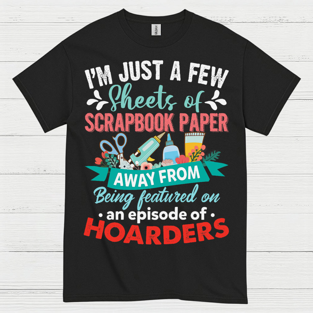 Scrapbook Paper Hoarder Humor Craft T Shirt