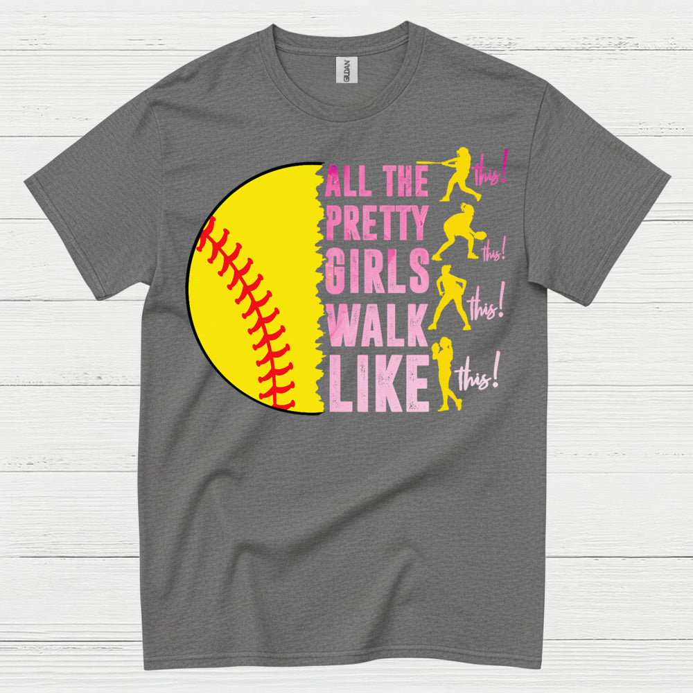 All The Pretty Girls Walk Like This Softball T Shirt