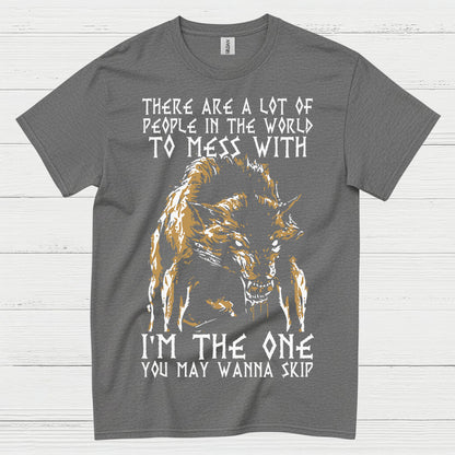 I'm The One You May Wanna Skip Wolf T Shirt