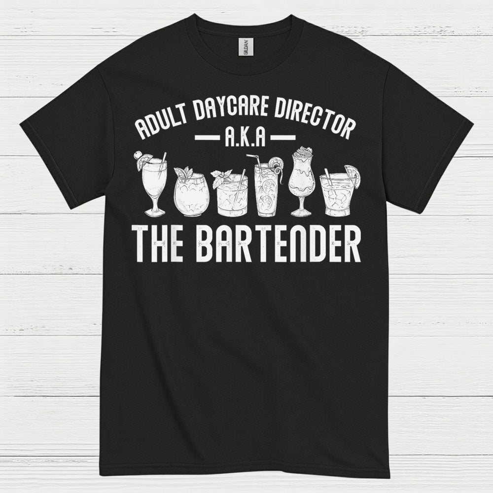 Adult Daycare Director Bartender Humor T Shirt