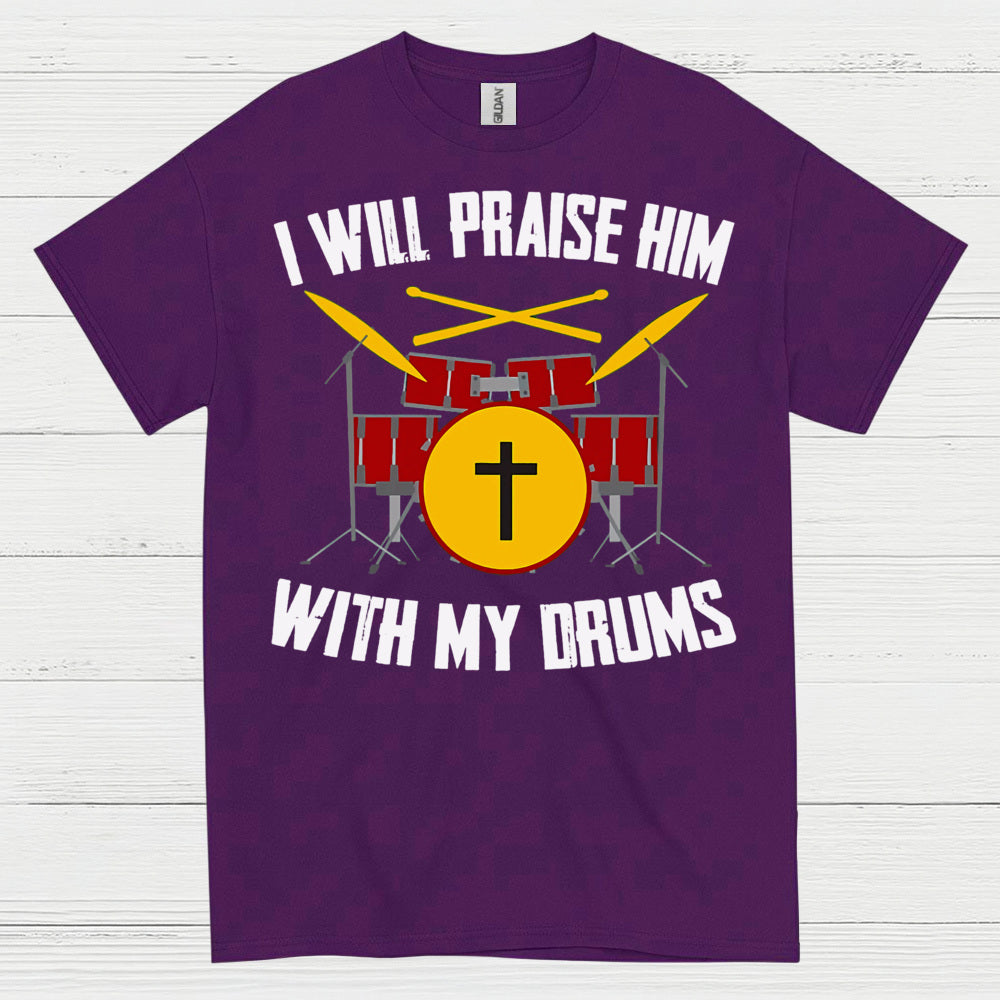 Praise Him Drummer T Shirt