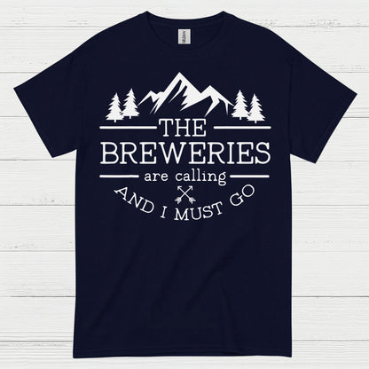 The Breweries Are Calling And I Must Go T Shirt