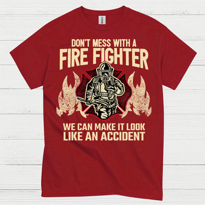 Don’t Mess With a Firefighter Accident Humor T Shirt