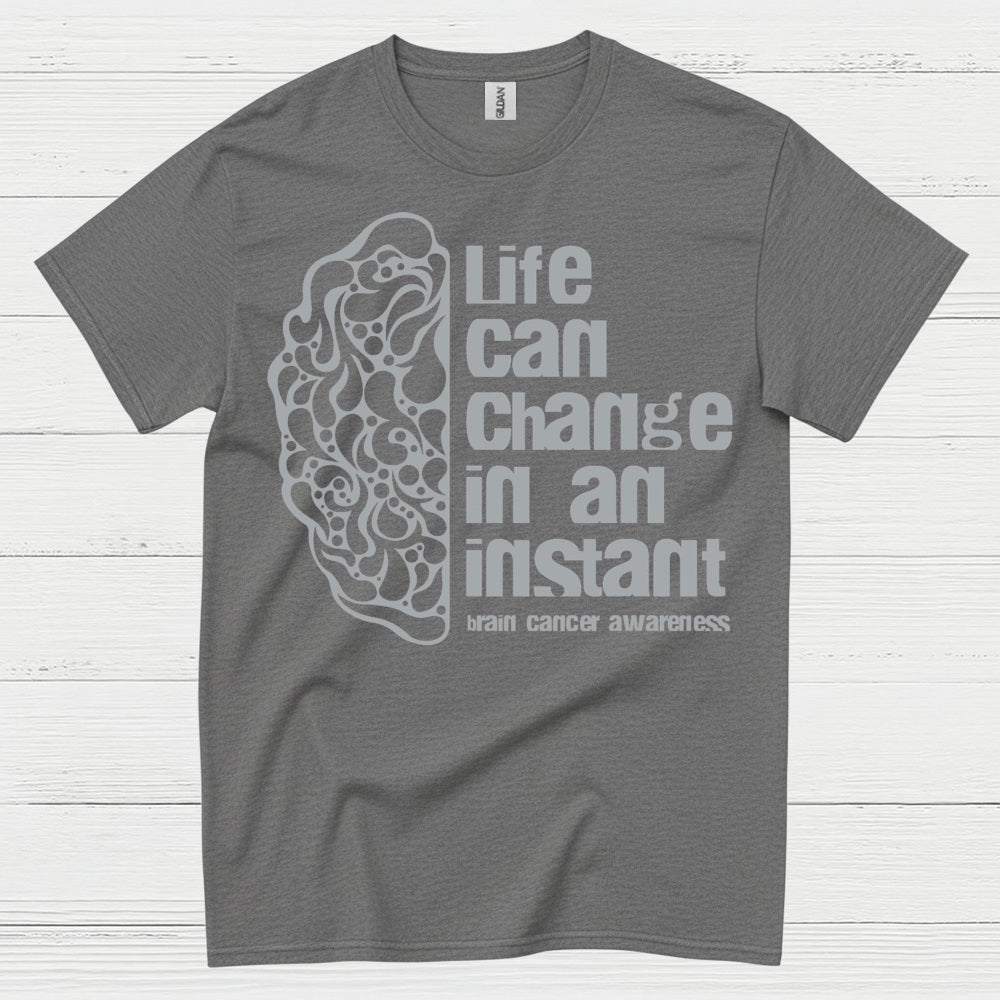 Life Can Change In An Instant Brain Cancer T Shirt