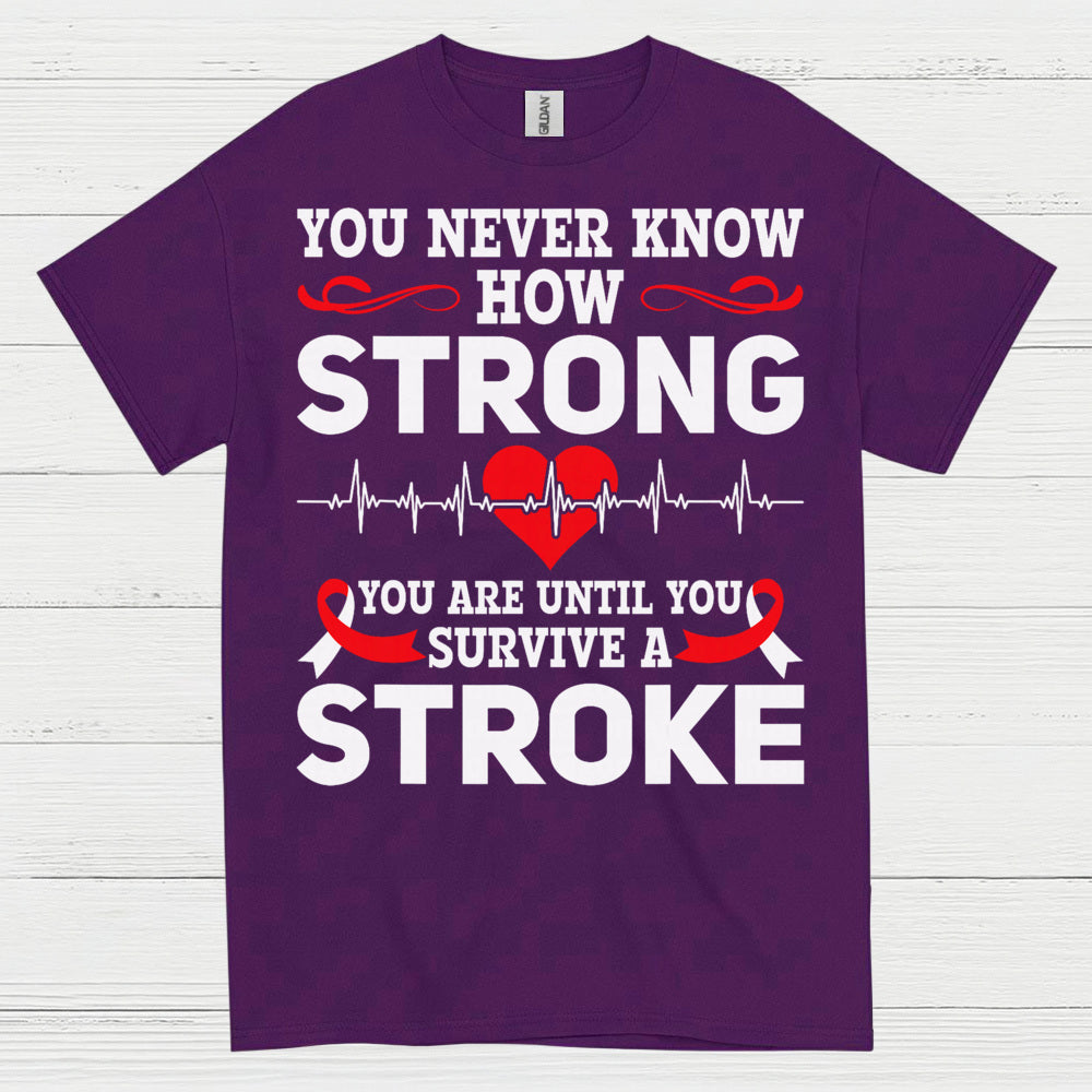 Strong Until You Survive A Stroke Awareness T Shirt