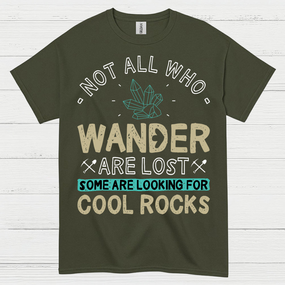 Not All Who Wander Are Lost Geology T Shirt