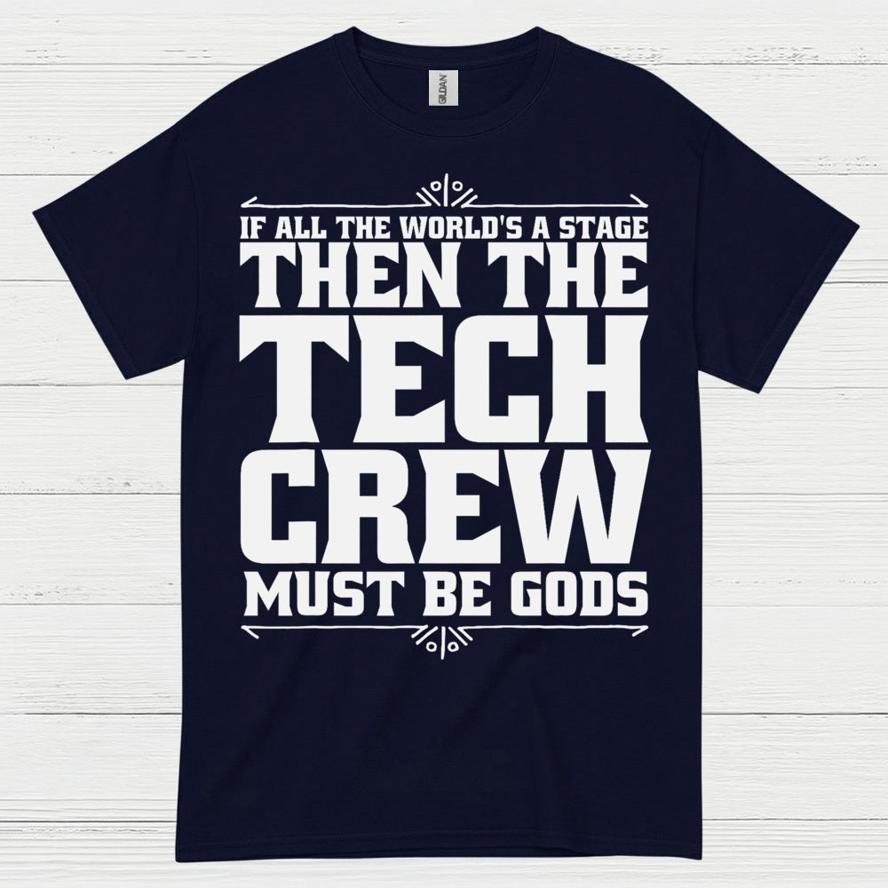 If All The World's A Stage Tech Crew T Shirt