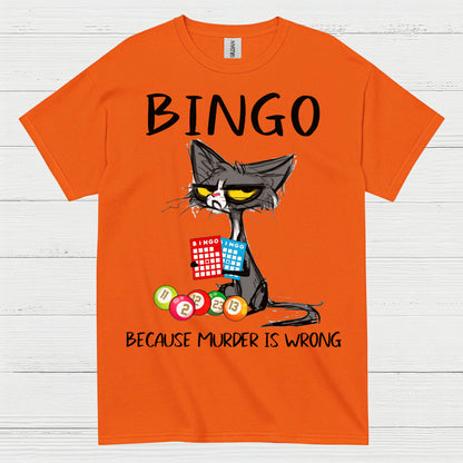 Bingo Because Murder Is Wrong T Shirt