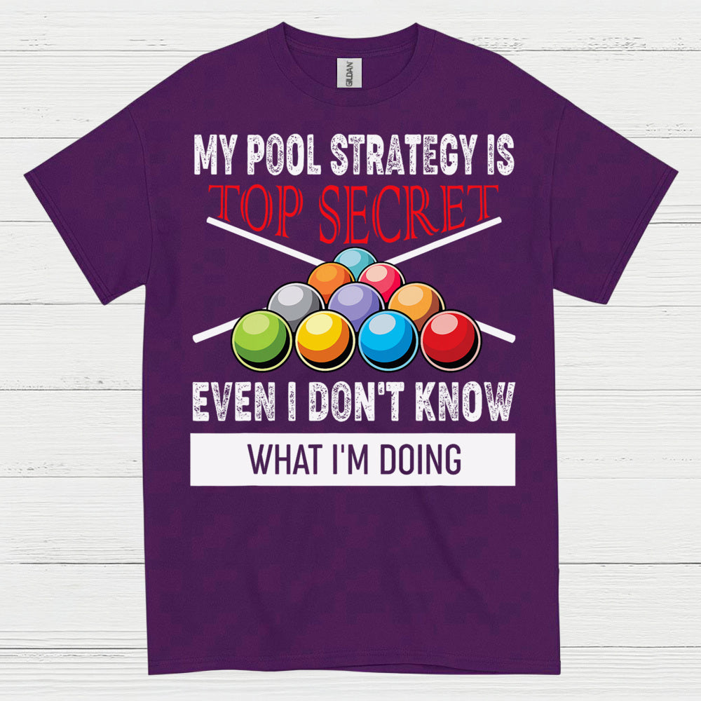 My Pool Strategy Top Secret Funny T Shirt