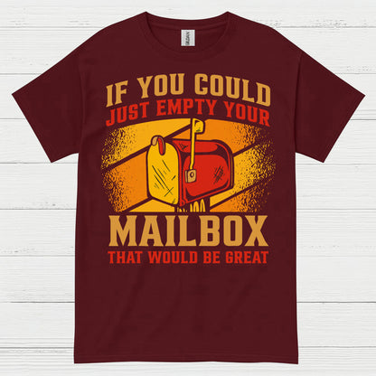 Empty Your Mailbox Humor T Shirt