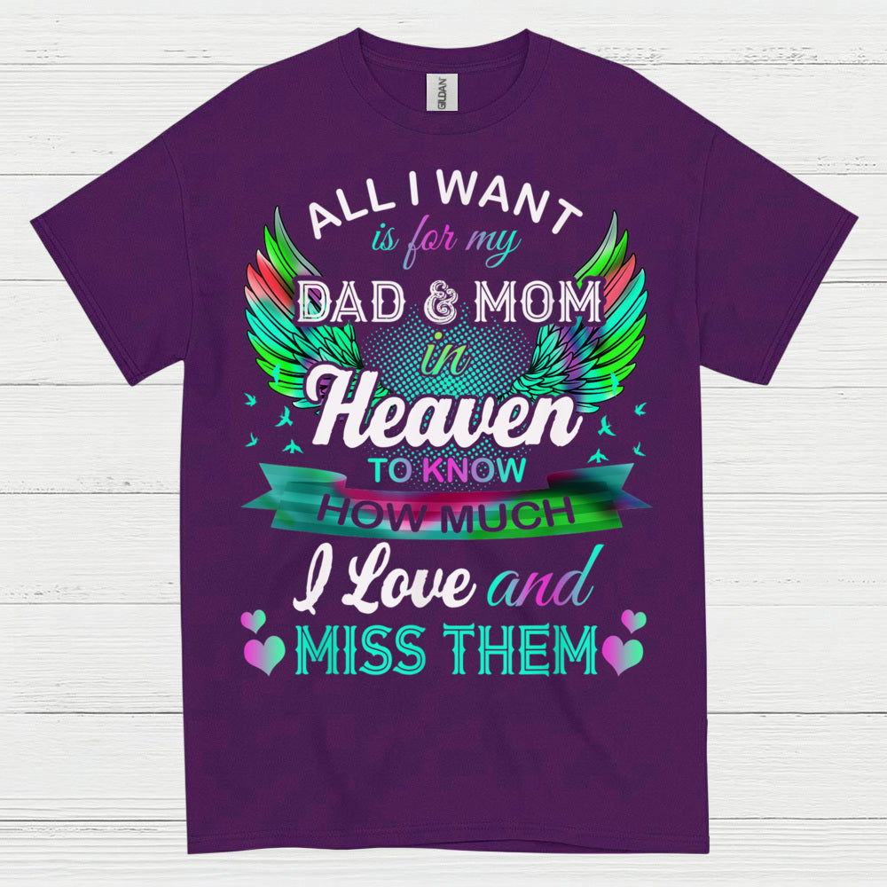 All I Want Is For My Dad And Mom In Heaven T Shirt
