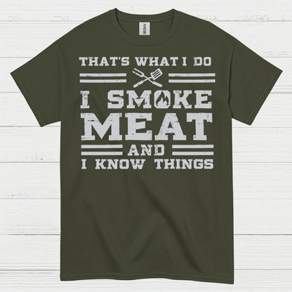 I Smoke Meat And I Know Things T Shirt