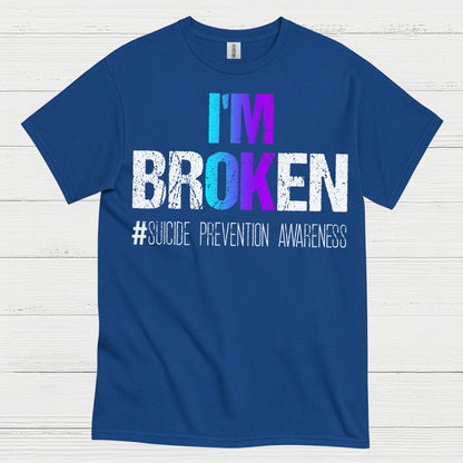 Im Broken Awareness Message T Shirt