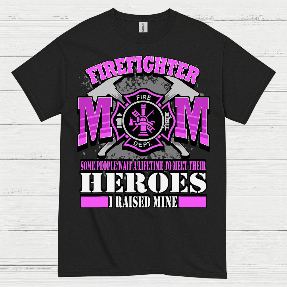 Firefighter Mom I Raised My Hero Pink T Shirt