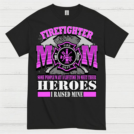 Firefighter Mom I Raised My Hero Pink T Shirt