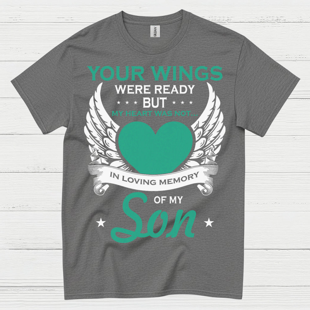 Your Wings Were Ready But My Heart Was Not Son T Shirt