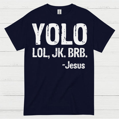 YOLO LOL JK BRB Jesus Humor Christian T Shirt