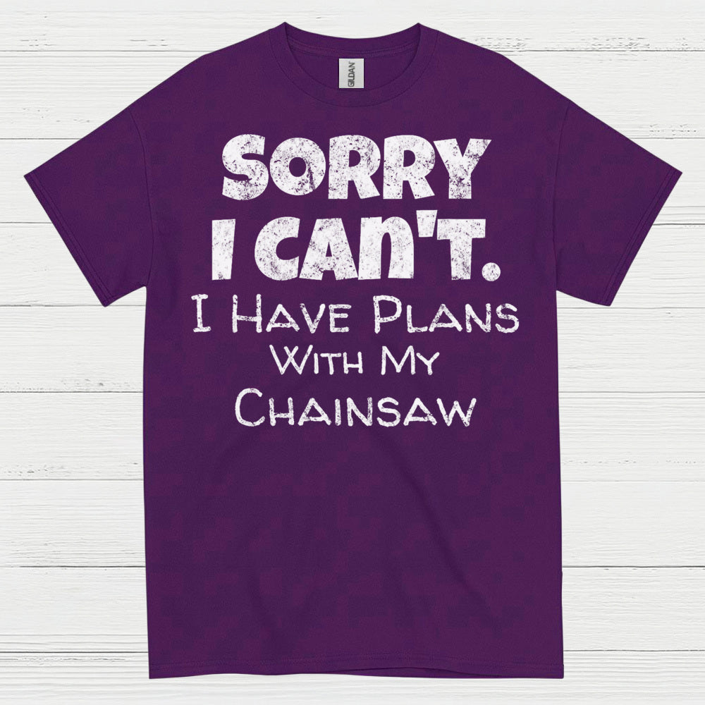 Sorry I Can’t I Have Plans Quote T Shirt