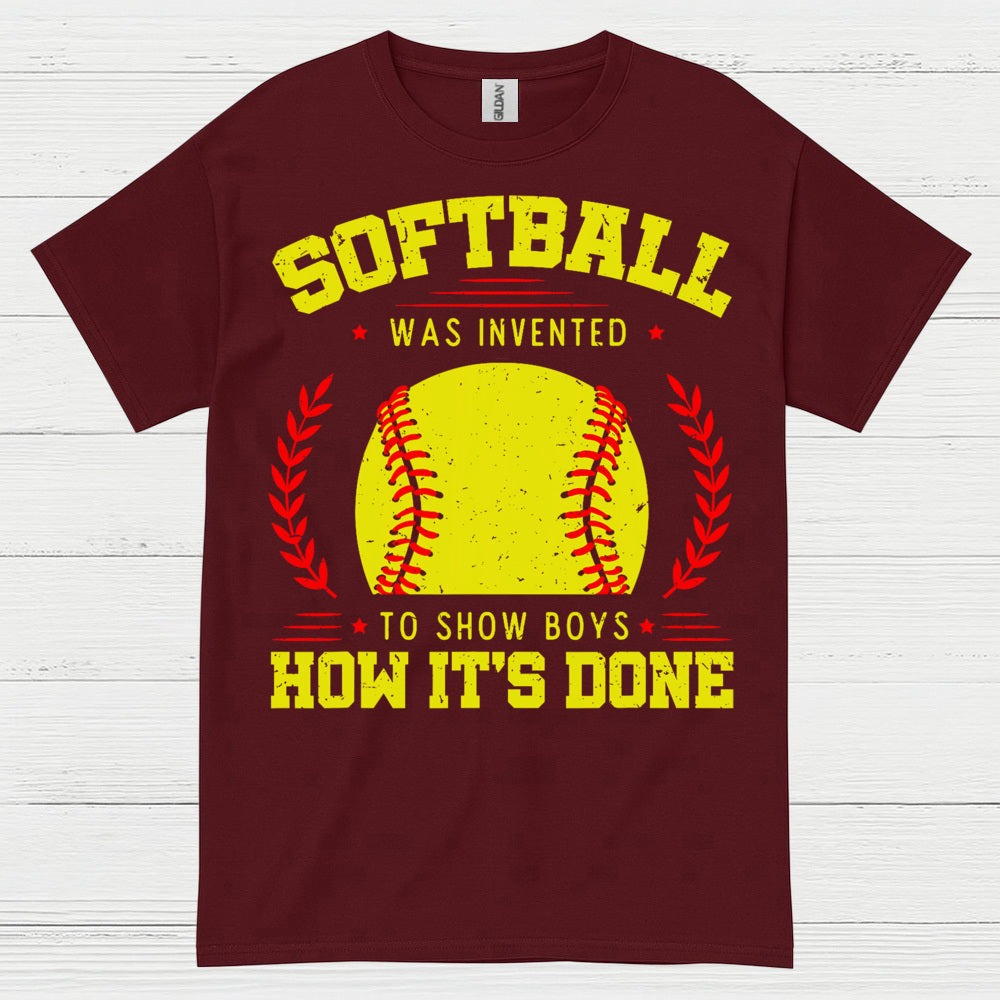 Softball Was Invented To Show Boys How It’s Done T Shirt