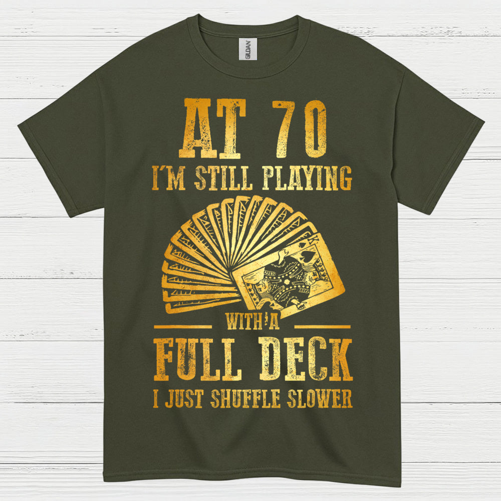 At 70 Still Playing Cards T Shirt