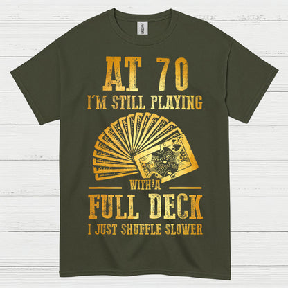 At 70 Still Playing Cards T Shirt
