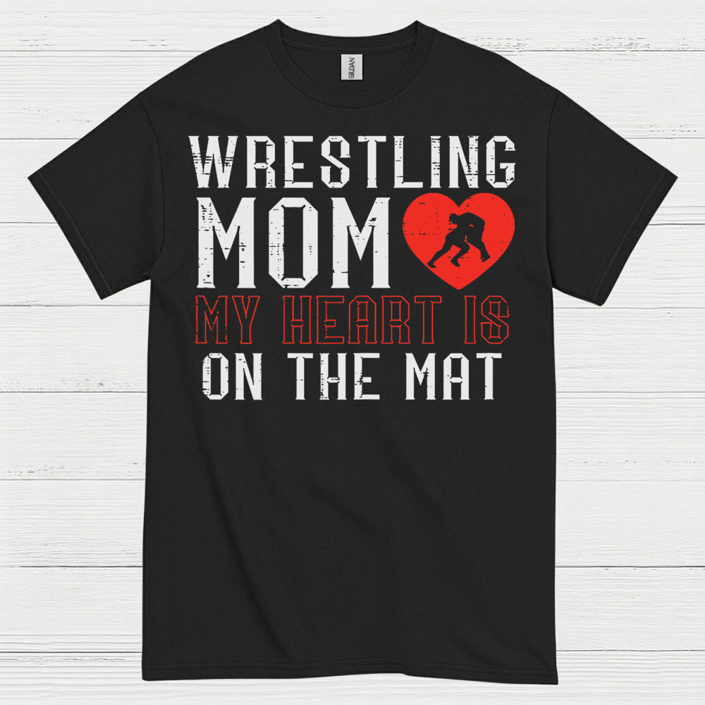 Wrestling Mom My Heart Is On The Mat T Shirt