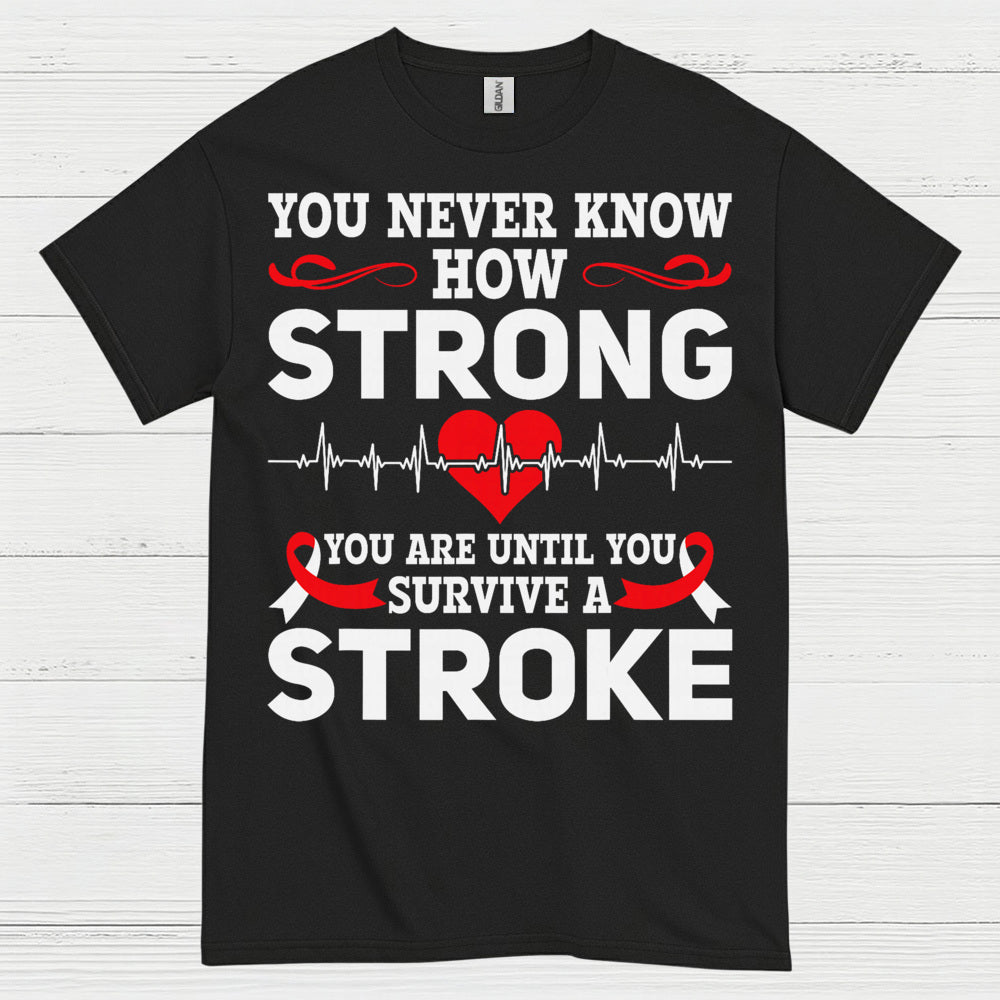 Strong Until You Survive A Stroke Awareness T Shirt