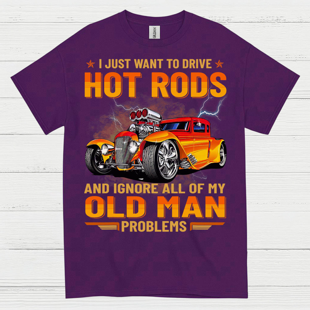 Hot Rods Over Old Man Problems T Shirt