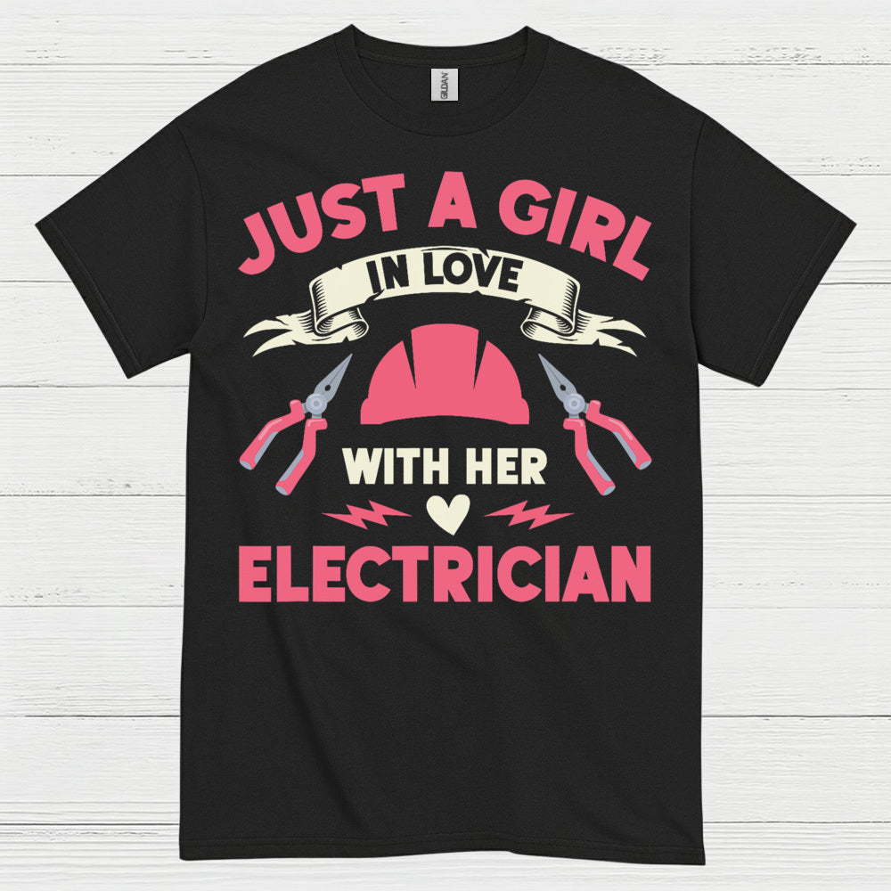 Just A Girl In Love With Her Electrician T Shirt